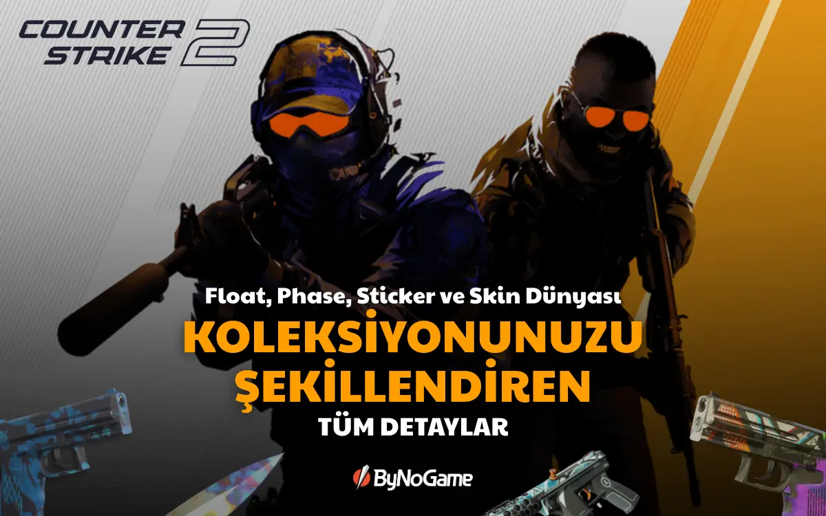 CS2 Rehberi: Float, Phase, Sticker ve Skin Dünyasına Giriş