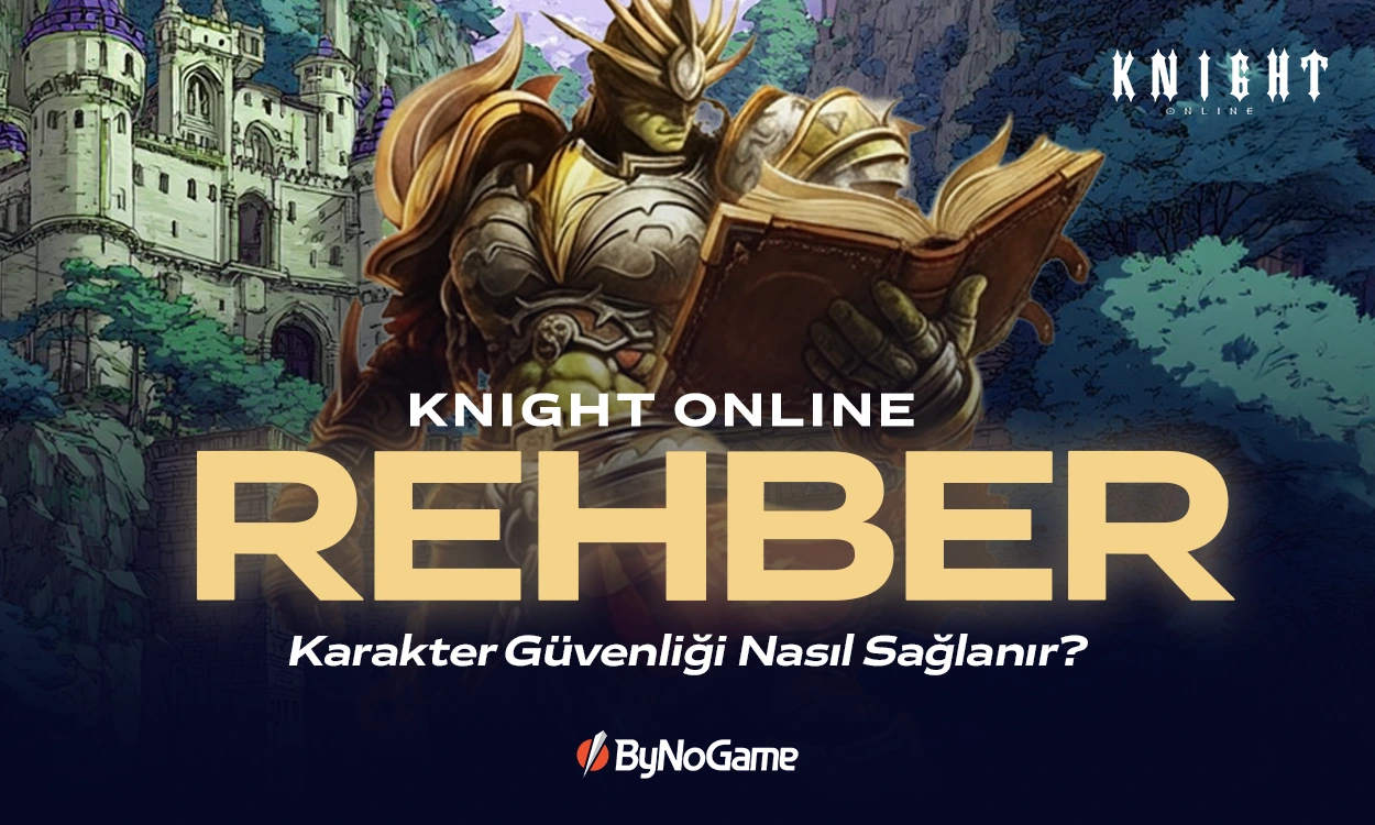 Knight Online’da Karakter Güvenliği Nasıl Sağlanır?